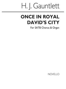 Henry John  Gauntlett: Once In Royal David's City
