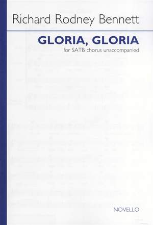 Richard Rodney Bennett: Gloria Gloria