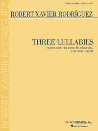 Robert Xavier RodrÝguez: Three Lullabies