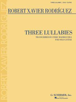 Robert Xavier RodrÝguez: Three Lullabies