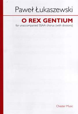 Paweł Łukaszewski: O Rex Gentium