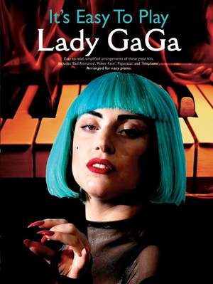 Lady Gaga: It's Easy To Play Lady Gaga