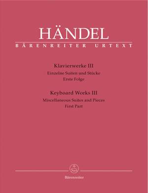 Handel, GF: Piano Works, Vol. 3: Single Suites & Pieces, Part 1 (Urtext)
