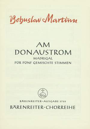 Martinu, B: Madrigals on Moravian Folk Songs, No.1: Am Donaustrom (G)