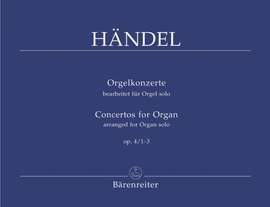 Handel, GF: Concerto for Organ Op.4, Vol. 1 Nos 1 - 3 (arranged for solo organ)