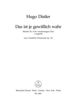Distler, H: Sacred Choral Music, Op.12/ 8: Das ist je gewisslich wahr (G)