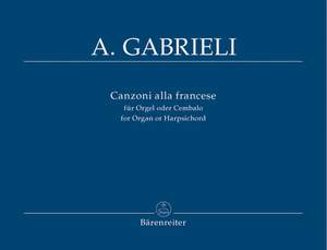 Gabrieli, A: Organ and Piano Works, Vol. 5: Canzoni alla Francese