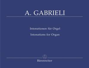 Gabrieli, A: Organ and Piano Works, Vol. 1: Intonations