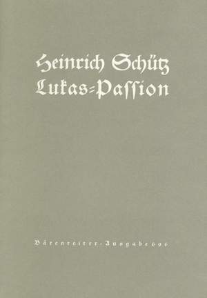 Schuetz, H: Saint Luke Passion (SWV 480) (G)