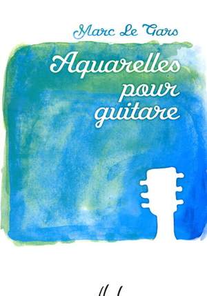 Le Gars, Marc: Aquarelles Vol.1 (guitar)