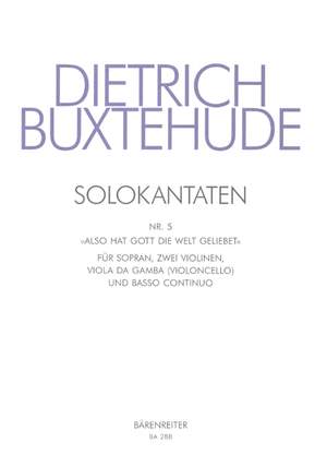 Buxtehude, D: Also hat Gott die Welt geliebet. Solo Cantata No.5
