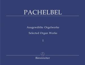 Pachelbel, J: Selected Organ Works, Vol. 1. Preludes, Fantasias, Toccatas, Ricercar, Ciacones