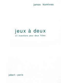 Komives, Janos: Jeux a deux: 21 inventions (flute duet)