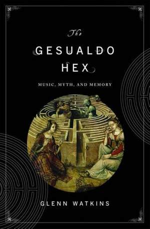 Watkins, Glenn: The Gesualdo Hex