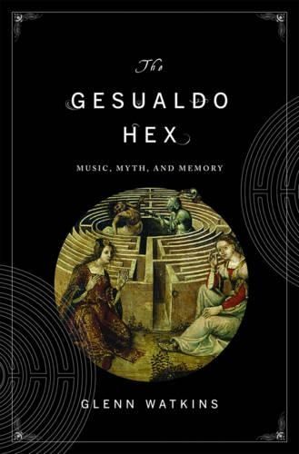 Watkins, Glenn: The Gesualdo Hex