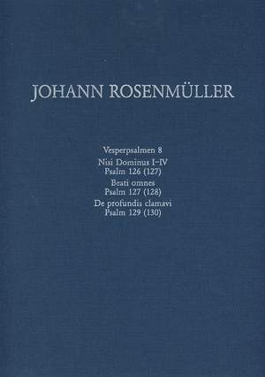 Rosenmueller, J: Nisi Dominus, Beati omnes & De Profundis Clamavi