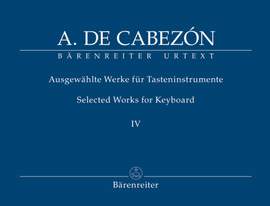 Cabezon, A: Keyboard Works (selected) Vol.4: Glosas and Diferencias (Urtext)