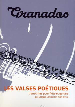 Granados, Enrique: Les Valses Poetiques (flute and guitar)