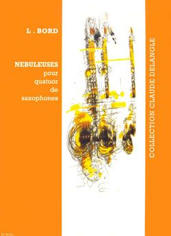 Bord, Lionel: Nebuleuses (saxophone quartet)