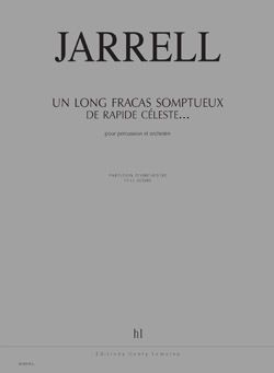 Jarrell, Michael: Un long fracas somptueux (perc/orch)