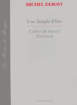 Debost, Michel: Une simple flute - Cahier (flute)