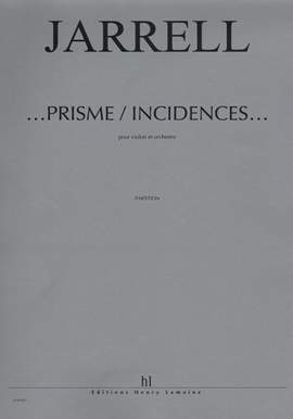 Jarrell, Michael: Prisme/incidences (violin and orchestra)