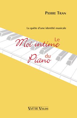 Tran, Pierre: Moi intime du piano, Le