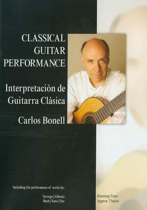 Bonell, Carlos: Classical Guitar Performance (DVD)