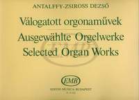 Antalffy-Zsiross, Dezso: Selected Organ Works