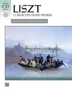 Franz Liszt: 21 Selected Piano Works