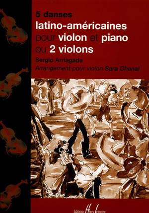 Arriagada, Sergio: 5 Danses Latino-Americaines (vln/piano)