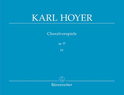 Hoyer, K: Chorale Preludes, Op.57, Vol. 4