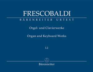 Frescobaldi, G: Organ and Keyboard Works, Complete New Edition, Bk.1/2: Toccate e Partite d'intavolatura di cimbalo; libro primo 1615, 1618 (Urtext)