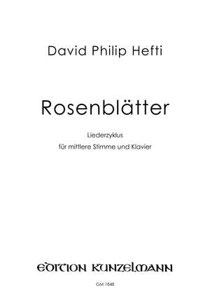 Hefti, David Philip: Rosenblätter, Liederzyklus für mittlere Stimme und Klavier