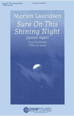 Lauridsen, Morten: Sure on this shining night (TTBB)