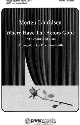 Lauridsen, Morten: Where have the actors gone (mixed voice)