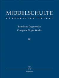 Middelschulte, W: Organ Works, Vol.3 (complete) (Urtext) Original Compositions
