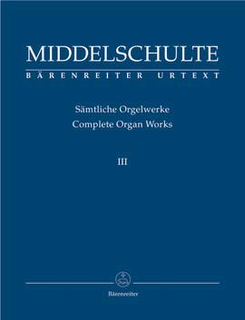 Middelschulte, W: Organ Works, Vol.3 (complete) (Urtext) Original Compositions