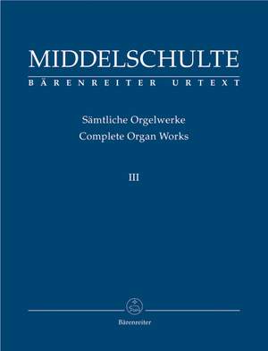 Middelschulte, W: Organ Works, Vol.3 (complete) (Urtext) Original Compositions