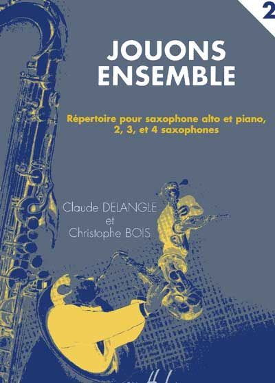 Delangle, C: Jouons ensemble Vol.2 (sax ensemble)