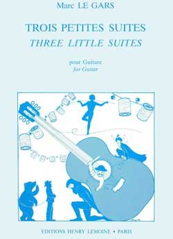 Le Gars, Marc: 3 Petites Suites (guitar)