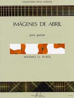 Pujol, Maximo-Diego: Imagenes de Abril (guitar)