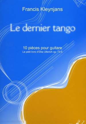 Kleynjans, Francis: Le dernier tango Op.73-5 (guitar)