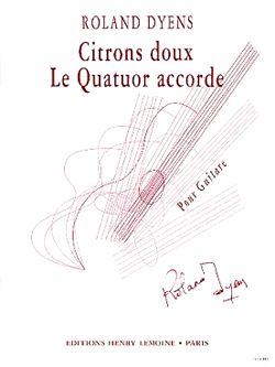 Dyens, Roland: Citrons doux et le Quatuor Accorde (gtr)