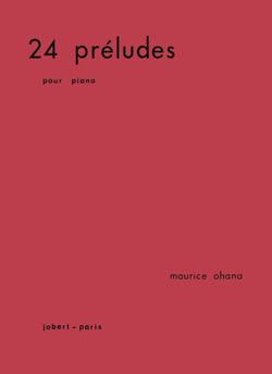 Ohana, Maurice: 24 Preludes (piano)