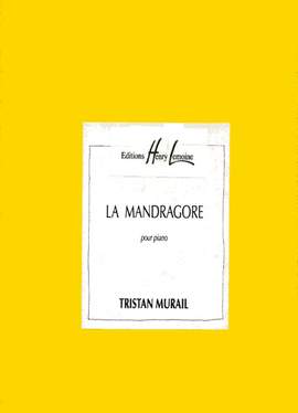 Murail, Tristan: La Mandragore (piano)