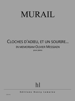 Murail, Tristan: Cloches d'adieu, et un sourire (piano)