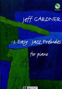 Gardner, Jeff: 12 Easy Jazz Preludes (piano/CD)