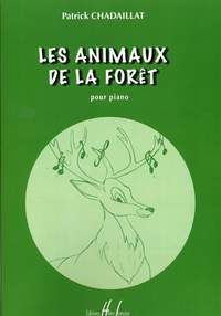 Chadaillat, Patrick: Les animaux de la foret (piano)