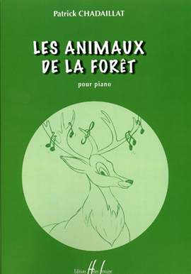 Chadaillat, Patrick: Les animaux de la foret (piano)